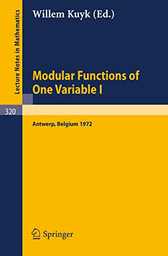 9783540062196: Modular Functions of One Variable I: Proceedings International Summer School, University of Antwerp, RUCA, July 17 - August 3, 1972: 320 (Lecture Notes in Mathematics)