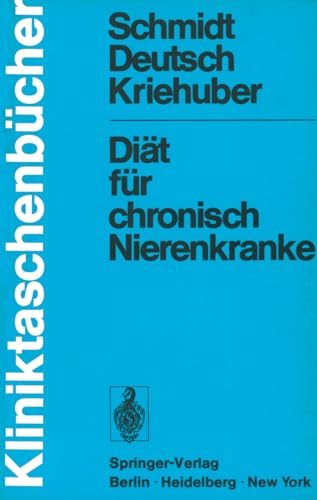 DiÃ¤t fÃ¼r chronisch Nierenkranke: Eine DiÃ¤tfibel fÃ¼r Ã”rzte, DiÃ¤tassistenten und Patienten (KliniktaschenbÃ¼cher) (German Edition) (9783540062264) by Schmidt, Paul