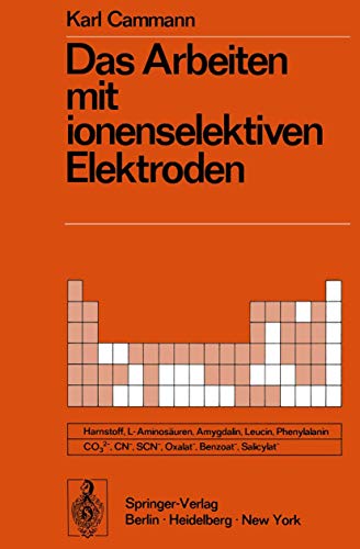 Das Arbeiten mit ionenselektiven Elektroden Eine Einf. / Karl Cammann