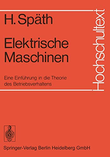 9783540063490: Elektrische Maschinen: Eine Einfuhrung in Die Theorie Des Betriebsverhaltens (Hochschultext)