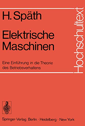 Stock image for Elektrische Maschinen: Eine Einfhrung in die Theorie des Betriebsverhaltens (Hochschultext) for sale by medimops