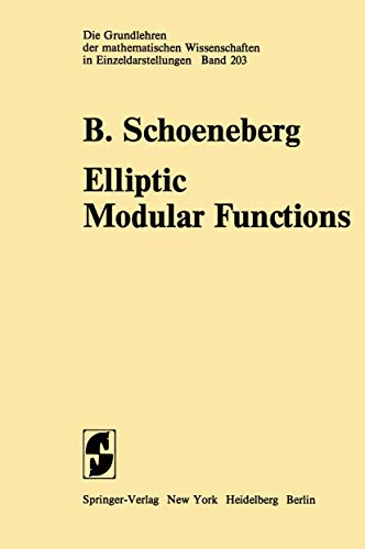 9783540063827: Elliptic Modular Functions: An Introduction: 203 (Grundlehren der Mathematischen Wissenschaften)