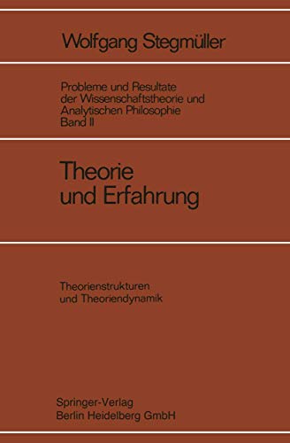 Stock image for Probleme und Resultate der Wissenschaftstheorie und analytischen Philosophie, Bd. 2: Theorie und Erfahrung. Halbbd. 2: Theoriestrukturen und Theoriedynamik for sale by medimops