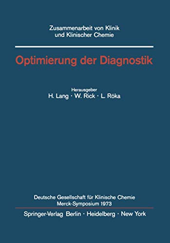 9783540064626: Optimierung der Diagnostik: Merck-Symposium der Deutschen Gesellschaft fr Klinische Chemie Mainz, 18.–20. Januar 1973 (Zusammenarbeit von Klinik und Klinischer Chemie) (German Edition)