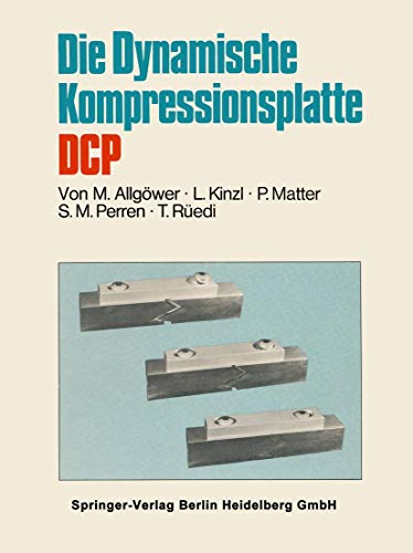 Beispielbild fr Die Dynamische Kompressionsplatte DCP (German Edition) zum Verkauf von Lucky's Textbooks