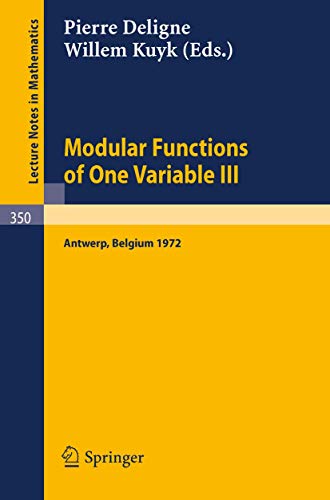 Image d'archives pour Modular Functions of One Variable III : Proceedings International Summer School, University of Antwerp, RUCA, July 17 - August 3, 1972 mis en vente par Buchpark