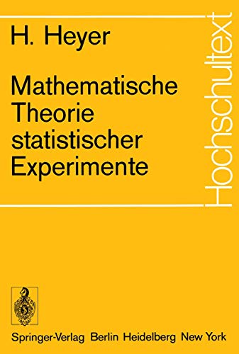 Mathematische Theorie statistischer Experimente (Hochschultext) (German Edition) (9783540064879) by Heyer, Herbert