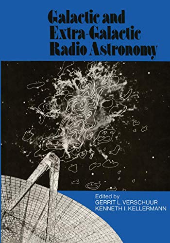 galactic and extra galactic radio astronomy - Verschuur Gerrit L. and Kellermann Kenneth I.