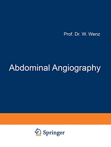 Abdominal Angiography - Wenz Werner, Kaick G. van, Beduhn D., Roth F.-J.
