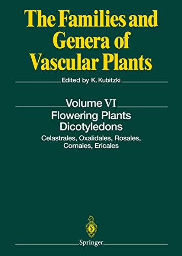 9783540065128: Flowering Plants. Dicotyledons: Celastrales, Oxalidales, Rosales, Cornales, Ericales: 6 (The Families and Genera of Vascular Plants, 6)