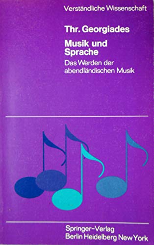 Beispielbild fr Musik und Sprache: Das Werden der abendlndischen Musik, dargestellt an der Vertonung der Messe (Verstndliche Wissenschaft) zum Verkauf von medimops