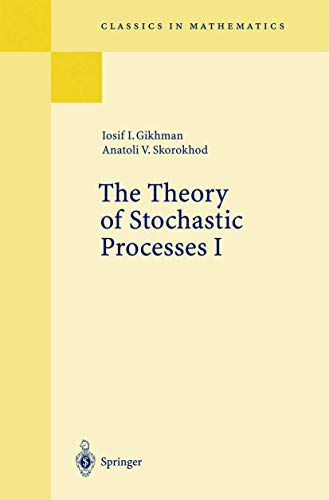 The Theory of Stochastic Processes I (Grundlehren der mathematischen Wissenschaften) (9783540065739) by I.I. Gihman; A.V. Skorohod; I.I. Gikhman