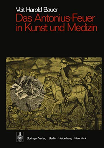 

Das Antonius-Feuer in Kunst und Medizin (Sitzungsberichte der Heidelberger Akademie der Wissenschaften, 1973 / 1973) (German Edition) [first edition]