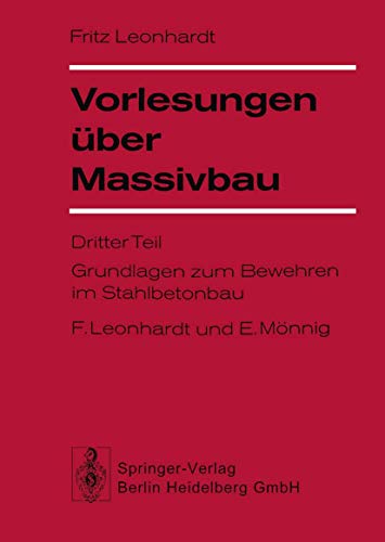 Vorlesungen über Massivbau: Teil 3: Grundlagen zum Bewehren im Stahlbetonbau - Leonhardt, F.