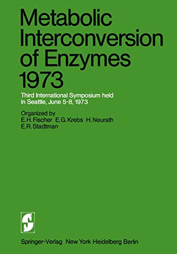 9783540066507: Metabolic Interconversion of Enzymes 1973: Third International Symposium Held in Seattle, June 5-8, 1973