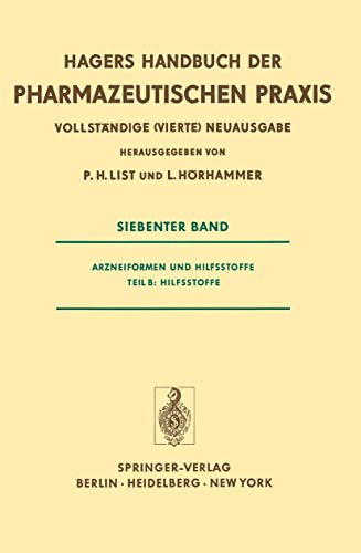 Hagers Handbuch der pharmazeutischen Praxis. Bd. 7: Arzneiformen und Hilfsstoffe Teil B. Hilfsstoffe. - P.H. List; L Horhammer