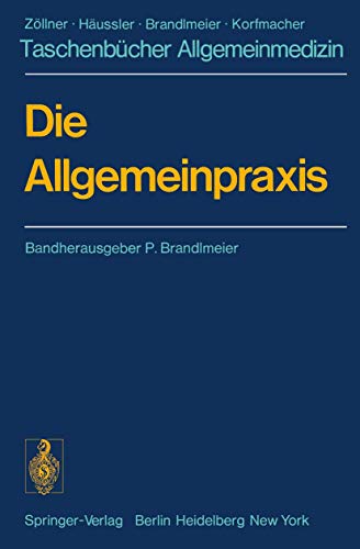 Die Allgemeinpraxis : Organisationsstruktur, Gesundheitsdienste, soziale Einrichtungen. von P. Br...