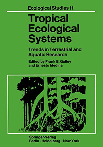 Tropical Ecological Systems. Trends in Terrestrial and Aquatic Research