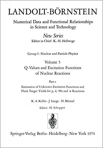 9783540067238: Estimation of Unknown Excitation Functions and Thick Target Yields for p, d, 3He and alpha Reactions / Abschatzung von unbekannten Anregungsfunktionen ... fur p-, d-, 3He- und alpha-Reaktionen: 5c