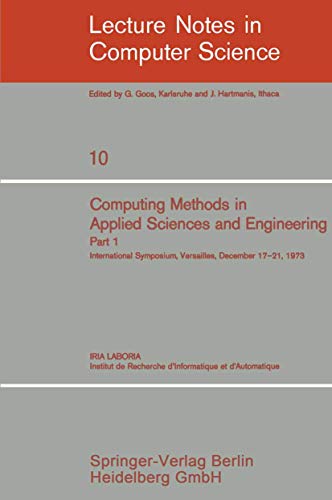 Stock image for Computing Methods in Applied Sciences and Engineering. International Symposium, Versailles, December 17-21, 1973: Part 1 (Lecture Notes in Computer Science) (English and French Edition) for sale by GuthrieBooks