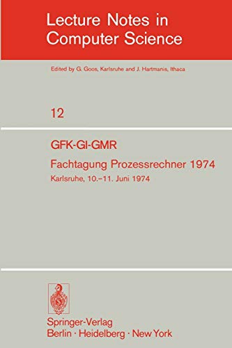 9783540067863: Fachtagung Prozessrechner 1974: Gfk-GI-Gmr. Karlsruhe, 10.-11. Juni 1974: 12 (Lecture Notes in Computer Science)