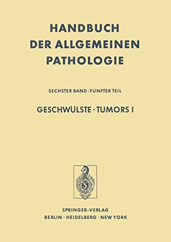 9783540068136: Geschwulste / Tumors I: Morphologie, Epidemiologie, Immunologie / Morphology, Epidemiology, Immunology