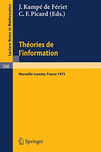 9783540068440: Theories de L'Information: Actes Des Rencontres de Marseilles-Luminy, 5 Au 7 Juin 1973: 398 (Lecture Notes in Mathematics)