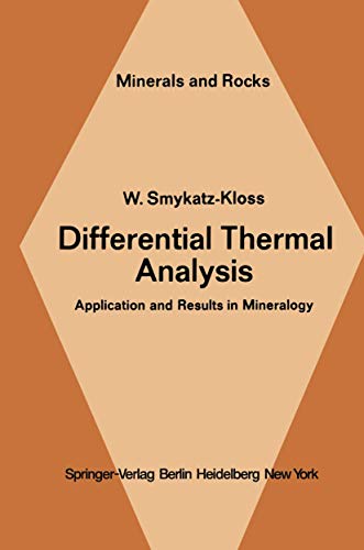 Stock image for Differential Thermal Analysis: Application and Results in Mineralogy (Minerals, Rocks and Mountains) for sale by Jenson Books Inc