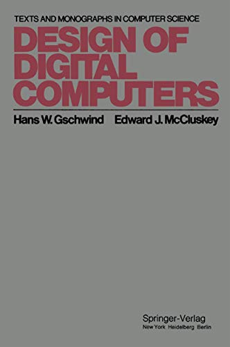 Design of digital computers : an introduction. Edward J. McCluskey, Texts and monographs in computer science - Gschwind, Hans W.