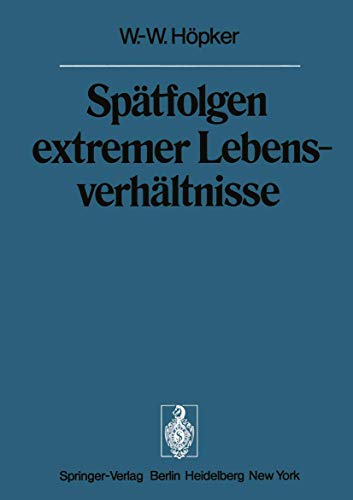 SpÃ¤tfolgen extremer LebensverhÃ¤ltnisse: VerÃ¶ffentlichungen aus der Forschungsstelle fÃ¼r Theoretische Pathologie der Heidelberger Akademie der ... Akademie der Wissenschaften) (German Edition) (9783540069416) by HÃ¶pker, W.-W.