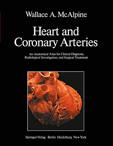9783540069850: Heart and Coronary Arteries: An Anatomical Atlas for Clinical Diagnosis, Radiological Investigation, and Surgical Treatment.