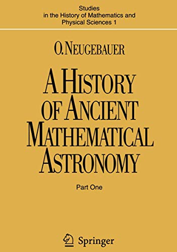 Beispielbild fr Studies in the History of Mathematics and Physical Sciences: A History of Ancient Mathematical Astronomy (Volume 1-3) zum Verkauf von Anybook.com