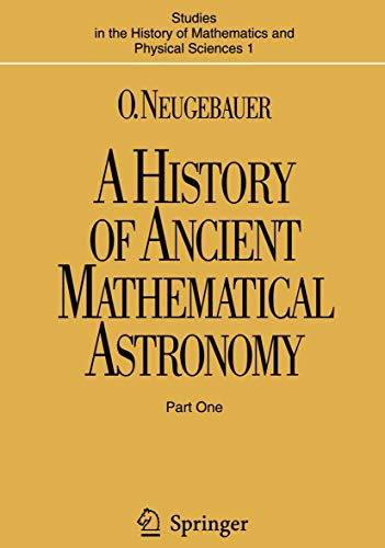 Stock image for A History of Ancient Mathematical Astronomy (Studies in the History of Mathematics and Physical Sciences) 3 volume set (v. 1) for sale by dsmbooks