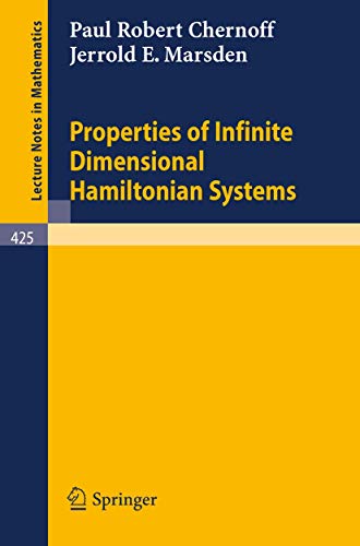 Properties of Infinite Dimensional Hamiltonian Systems (Lecture Notes in Mathematics, 425) (9783540070115) by Chernoff, Paul Robert