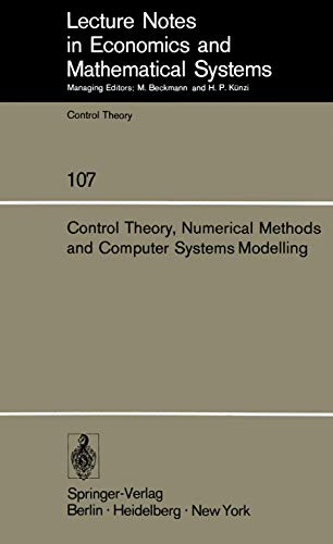 Stock image for Control Theory, Numerical Methods and Computer Systems Modelling: International Symposium, Rocquencourt, June 17-21, 1974 (Lecture Notes in Economics and Mathematical Systems, 107) for sale by Lucky's Textbooks
