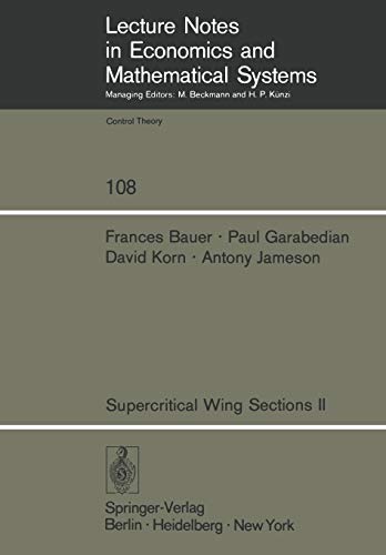 Supercritical Wing Sections II: A Handbook (Lecture Notes in Economics and Mathematical Systems, 108) (9783540070290) by Bauer, F.; Garabedian, P.; Korn, D.; Jameson, A.