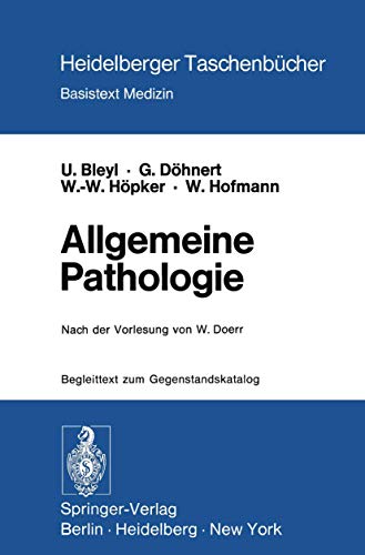Allgemeine Pathologie Nach der Vorlesung von W. Doerr. Begleittext zum Gegenstandskatalog.