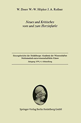 Neues und Kritisches vom und zum Herzinfarkt: Vorgelegt in der Sitzung vom 14. Dezember 1974 (Sitzungsberichte der Heidelberger Akademie der Wissenschaften, 1974 / 4) (German Edition) (9783540071020) by Doerr, W.