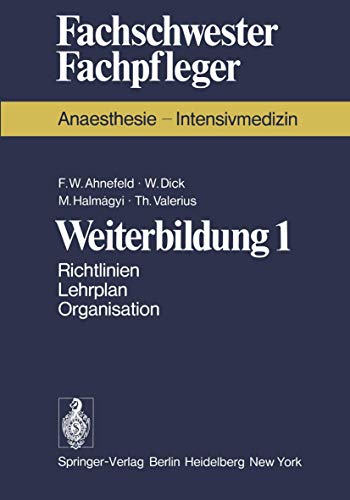 Fachschwester - Fachpfleger. Anaesthesie - Intensivmedizin. Weiterbildung 1: Richtlinien, Lehrpla...