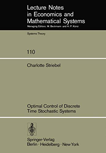 Optimal Control of Discrete Time Stochastic Systems (Lecture Notes in Economics and Mathematical ...