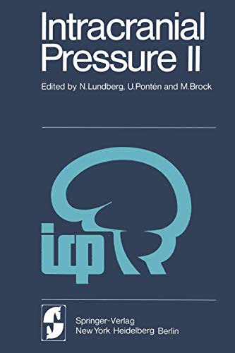 Intracranial pressure II: Proceedings of the Second International Symposium on Intracranial Pressure. - Lundberg, Nils, U. Ponten and M. Brock