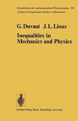 Inequalities in Mechanics and Physics (Comprehensive Studies in Mathematics) (9783540073277) by G. Duvant; Jacques-Louis Lions