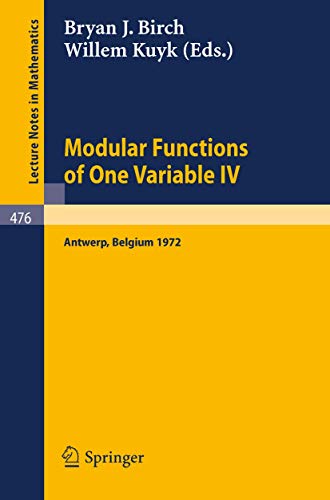 9783540073925: Modular Functions of One Variable IV: Proceedings of the International Summer School, University of Antwerp, July 17 - August 3, 1972