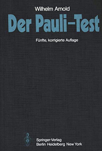 9783540074618: Der Pauli-Test: Anweisung Zur Sachgemassen Durchfuhrung, Auswertung Und Anwendung Des Kraepelinschen Arbeitsversuches