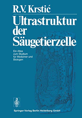 Imagen de archivo de Ultrastruktur der Sugetierzelle: Ein Atlas zum Studium fr Mediziner und Biologen a la venta por medimops