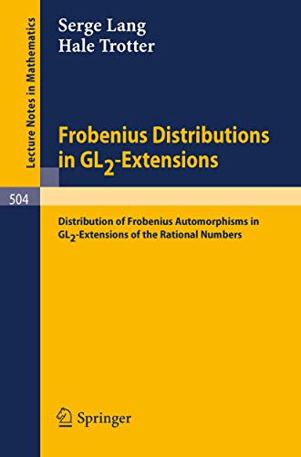 9783540075509: Frobenius Distributions in GL2-Extensions: Distribution of Frobenius Automorphisms in GL2-Extensions of the Rational Numbers