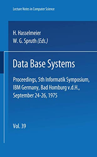 9783540076124: Data Base Systems: Proceedings, 5th Informatik Symposium, IBM Germany, Bad Homburg v. d. H., September 24 - 26, 1975: 39