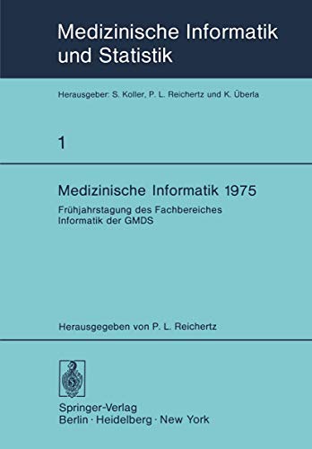 Medizinische Informatik 1975. Frühjahrstagung des Fachbereichs Informatik der GMDS