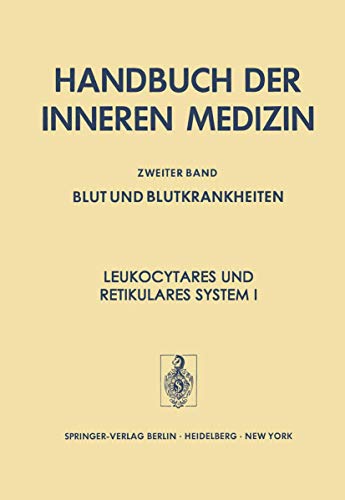 Imagen de archivo de Blut und Blutkrankheiten, Teil 3: Leukocytres und Retikulres System I. Fnfte, vllig neu bearbeitete und erweiterte Auflage (= Handbuch der Inneren Medizin, Zwiter Band) a la venta por TAIXTARCHIV Johannes Krings