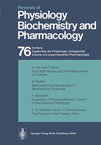 Stock image for Reviews of physiology, biochemistry and pharmacology. - Berlin <West : Springer 76. Poly (ADP-Ribose) and ADP-Ribosylation of Proteins, Neuroendocrine Mechanisms in Reproductive Physiology, Evalualtion of Extrahypothalamic Control of Reproductive Physiology, The Function of the Hepatic Artery for sale by NEPO UG